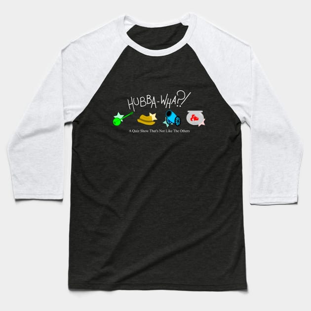 Hubba-Wha?! Baseball T-Shirt by ToughPigs